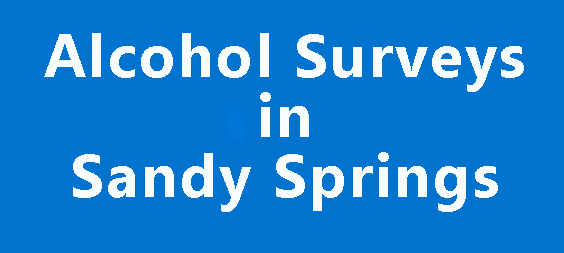 Alcohol Surveys in Sandy Springs